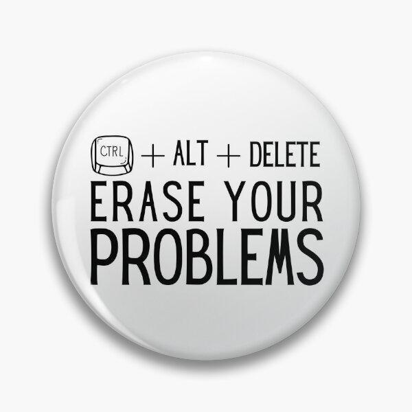 Item preview, "CTRL + ALT + Delete: Erase Your Problems" Jokes Typography Design designed and sold by rahmastaa.