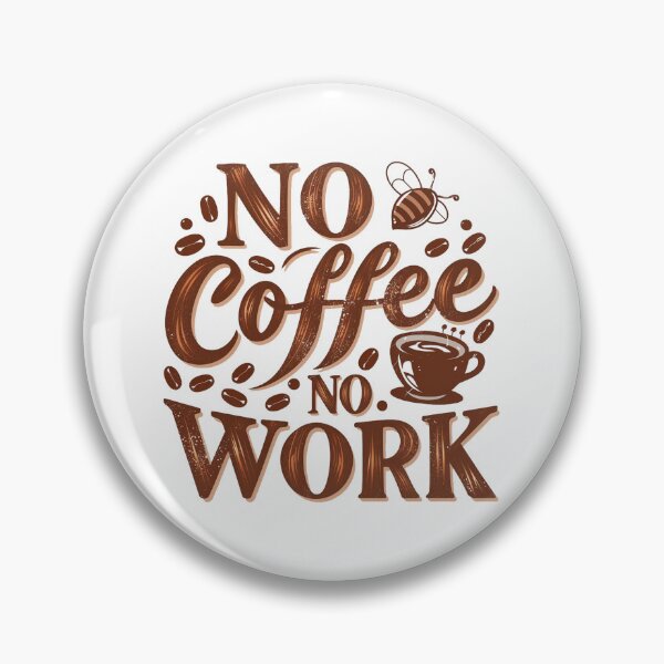Item preview, NO COFFEE NO WORK designed and sold by PGAart.