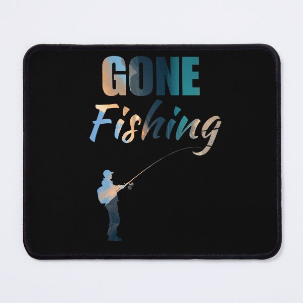 Item preview, Gone fishing. Fishing enthusiasts, fisherman saying or slogan designed and sold by NBSStore.