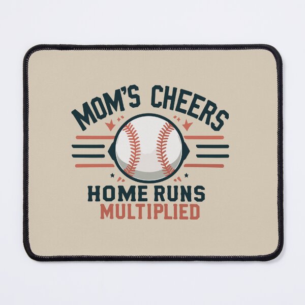 Item preview, Mom's Cheers, Home Runs Multiplied Positive Baseball Quote designed and sold by Daqomm.