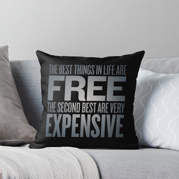 Item preview, The best things in life are free. The second best are very expensive. v.4 designed and sold by x1brett.