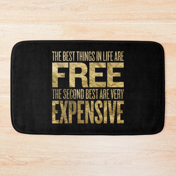 Item preview, The best things in life are free. The second best are very expensive. v.5 designed and sold by x1brett.