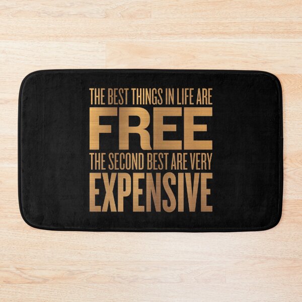 Item preview, The best things in life are free. The second best are very expensive. v.6 designed and sold by x1brett.