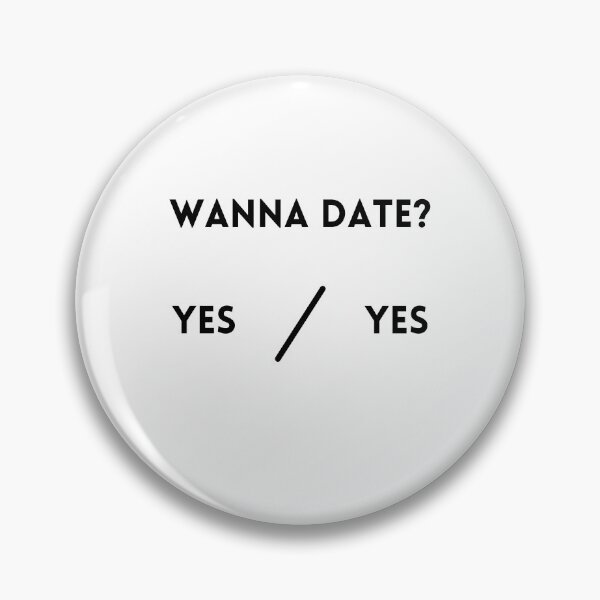 Item preview, Wanna date? (obvious choice) designed and sold by ByCovee.