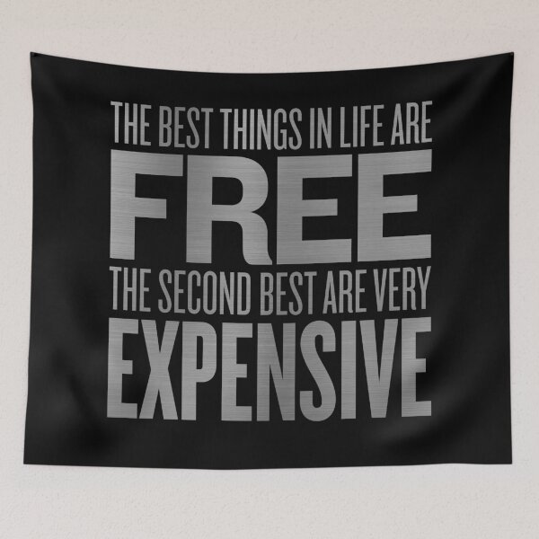 Item preview, The best things in life are free. The second best are very expensive. v.8 designed and sold by x1brett.