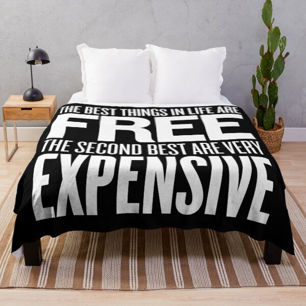 Item preview, The best things in life are free. The second best are very expensive. v.9 designed and sold by x1brett.