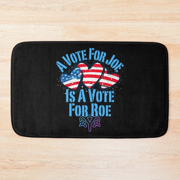 Item preview, A Vote For Joe Is A Vote For Roe Democratic Political Design designed and sold by EarthArtDesigns.