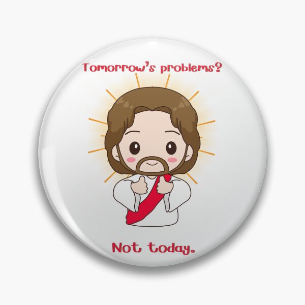 Item preview, Tomorrow's problems? Not today. designed and sold by CeratopsArt.
