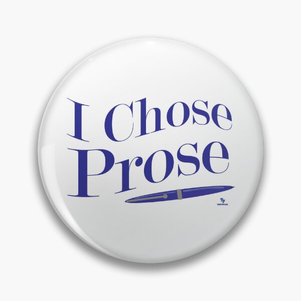 Item preview, I Chose Prose Fun Writing Quote Design designed and sold by mytshirtfort.