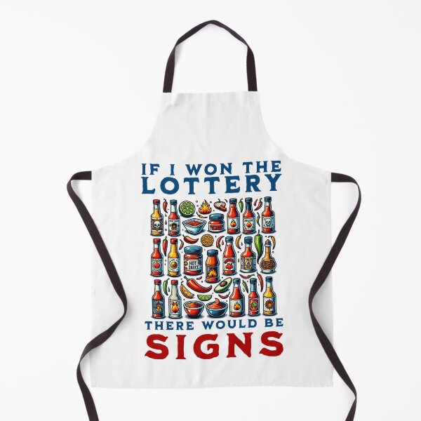 Item preview, If I Won The Lottery, There Would Be Signs - Hot Sauce Lover designed and sold by PenultDesign.