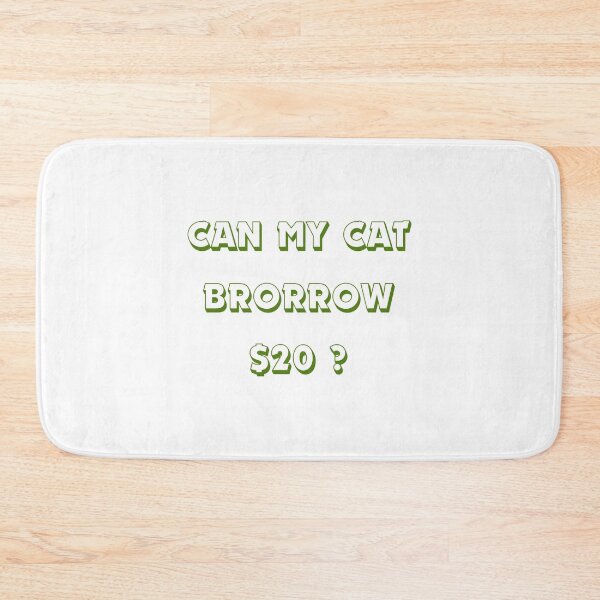 Item preview, Can My Cat Borrow $20 ? designed and sold by EWNDesigns.