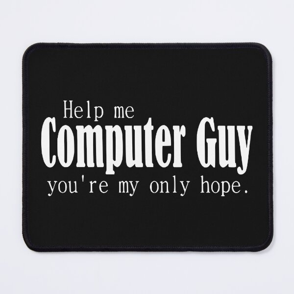 Item preview, Help Me Computer Guy You're My Only Hope - Computer Gift - Computer Technician - Network Tech designed and sold by Rustic + Rose Creative Co..