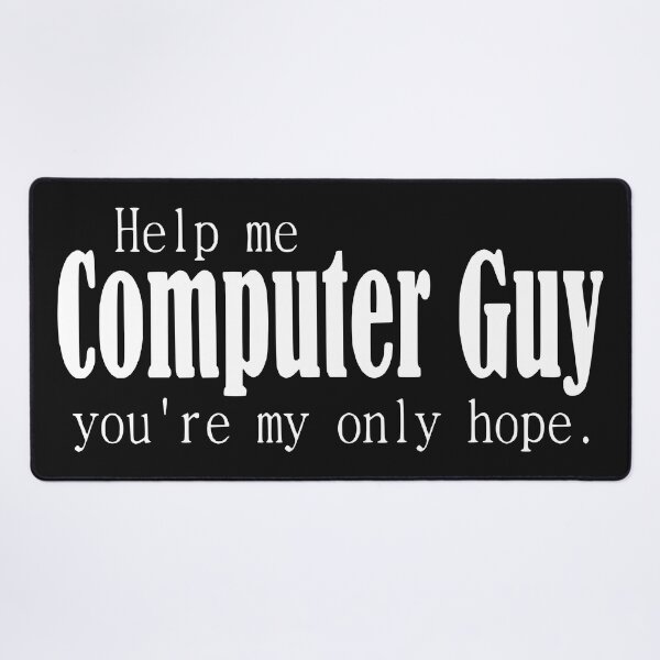 Item preview, Help Me Computer Guy You're My Only Hope - Computer Gift - Computer Technician - Network Tech designed and sold by Rustic + Rose Creative Co..