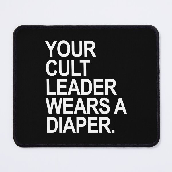 Item preview, Your Cult Leader wears a diaper designed and sold by Thelittlelord.