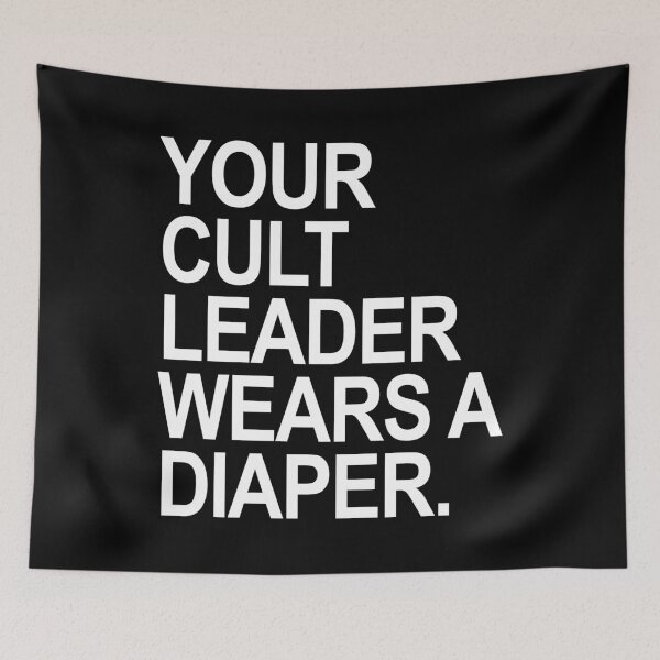 Item preview, Your Cult Leader wears a diaper designed and sold by Thelittlelord.
