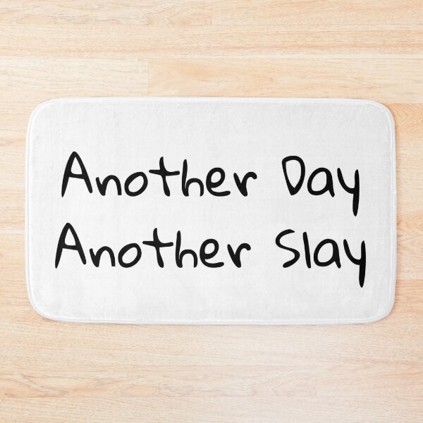 Item preview, Another Day Another Slay designed and sold by kestey.