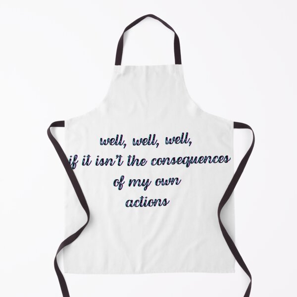 Item preview, well well well, if it isnt the consequences of my own actions designed and sold by kestey.
