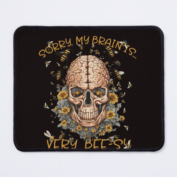 Item preview, Sorry, my brain is bee-sy - scull designed and sold by Endless Projects.