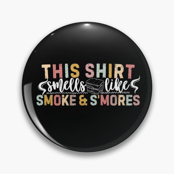 Item preview, This Shirt Smells Like Smoke And Smores Camping Camper designed and sold by SunfullyYours.