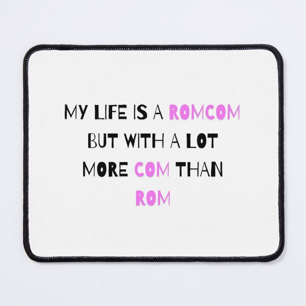 Item preview, My Life Is A Romcom But With A Lot More Com Than Rom designed and sold by EWNDesigns.
