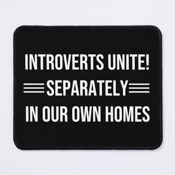 Item preview, Introverts Unite Separately In Our Own Homes. Funny Humorous quote designed and sold by Unitepeople.