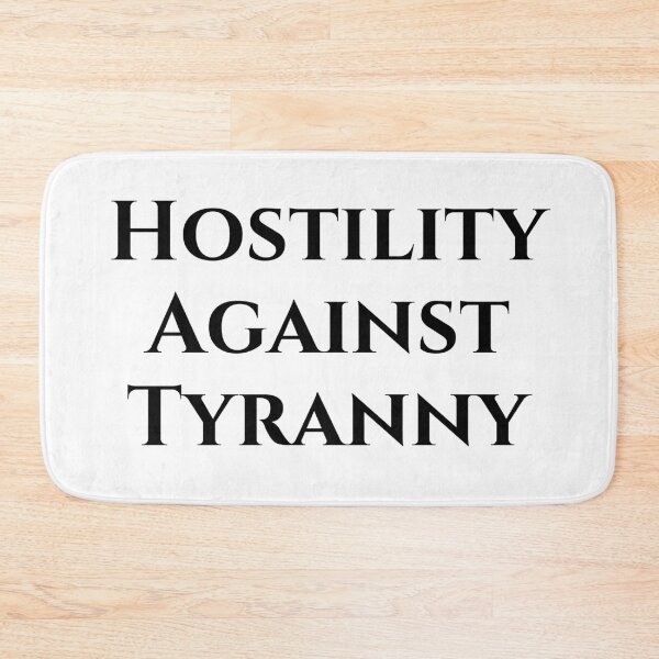 Item preview, Hostility Against Tyranny - Black Text designed and sold by TheKnightWriter.