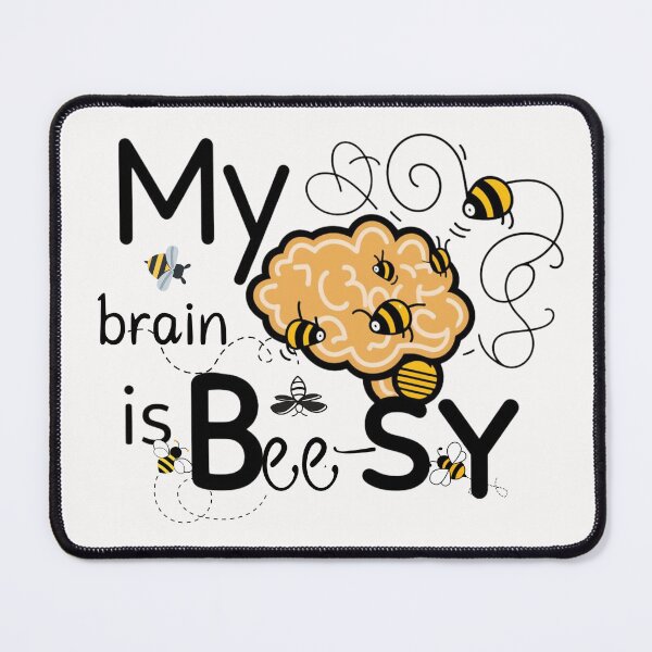 Item preview, My brain is busy - bees designed and sold by Endless Projects.