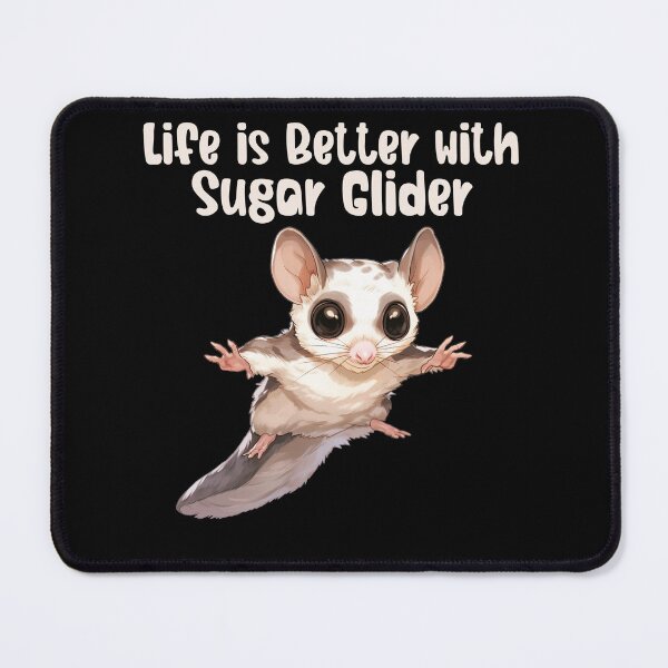 Item preview, Life is Better with Sugar Glider designed and sold by Promoc.