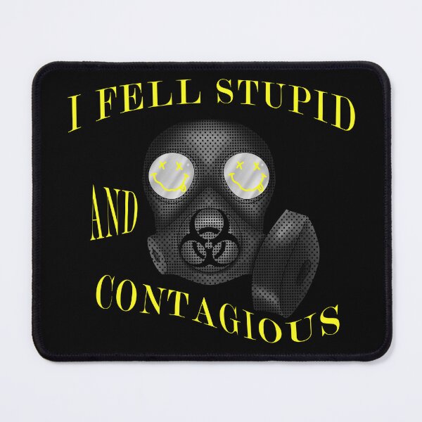 Item preview, Black Gas Mask " I fell stupid and contagious" designed and sold by Julio Cesar Gomes.