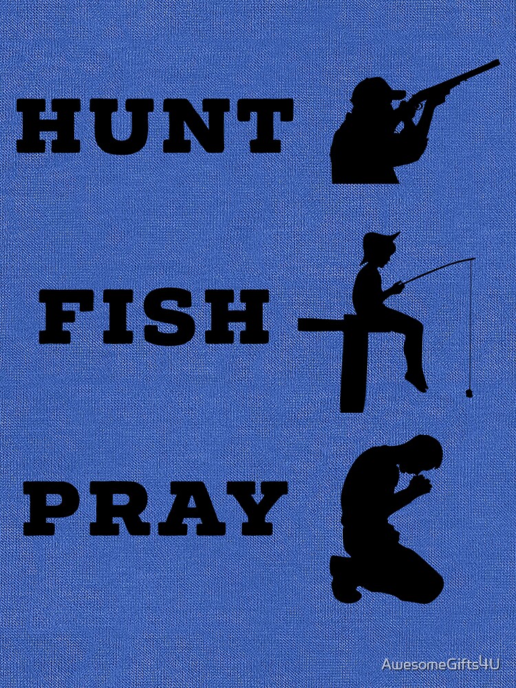 "Hunt Fish Pray Christian Hunting and Fishing Gifts" Lightweight Hoodie for Sale by