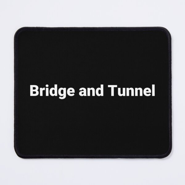 Item preview, Bridge and Tunnel designed and sold by Text-based T-Shirts and Gifts.