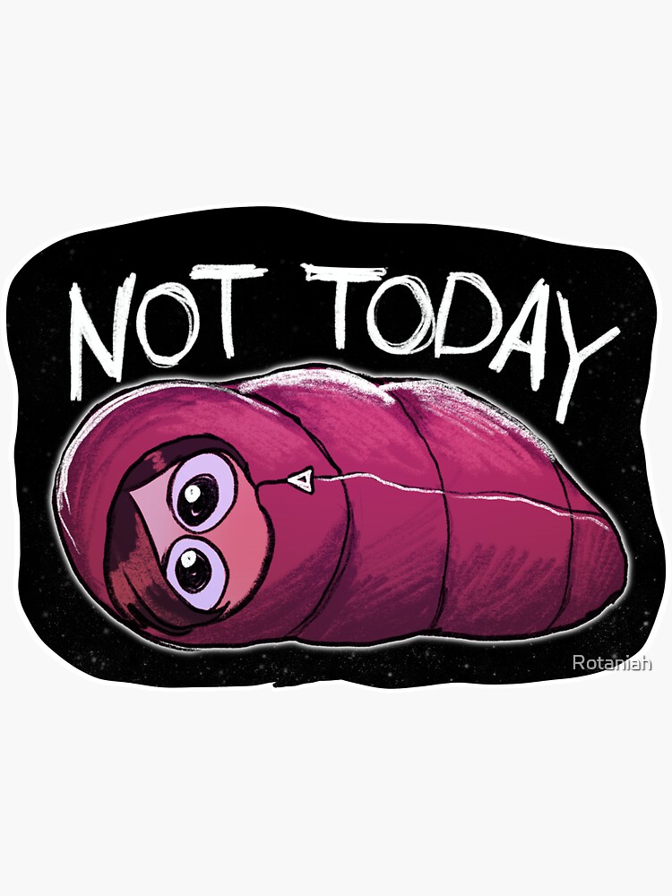 Thumbnail 3 of 3, Sticker, Not today designed and sold by Rotaniah.