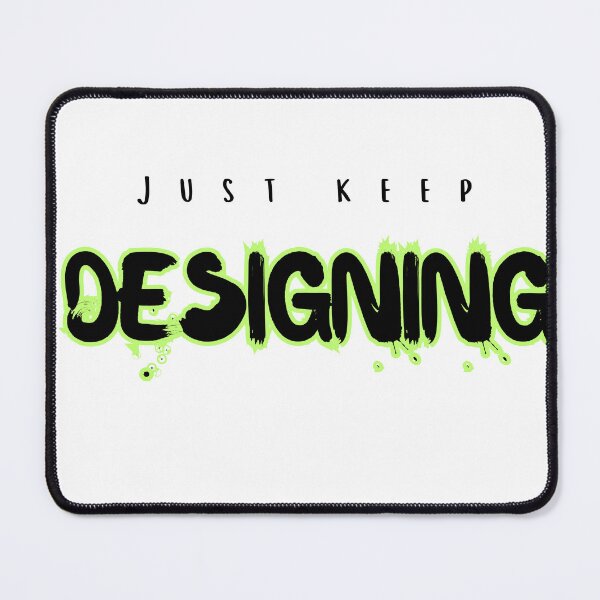 Item preview, Just Keep Designing - Inspirational Design Apparel designed and sold by Capricorn Era.