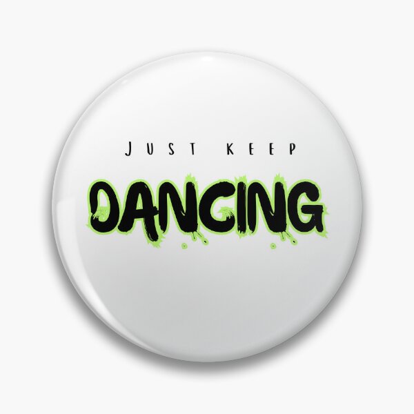 Item preview, Just Keep Dancing Design - Inspirational Dance Apparel  designed and sold by Capricorn Era.