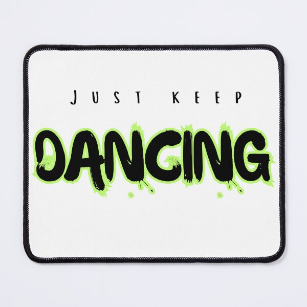 Item preview, Just Keep Dancing Design - Inspirational Dance Apparel designed and sold by Capricorn Era.
