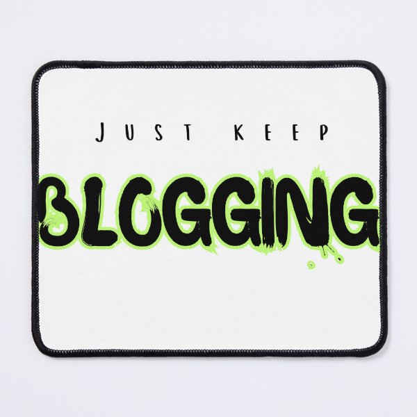 Item preview, Just Keep Blogging - Inspirational Blogger Apparel designed and sold by Capricorn Era.