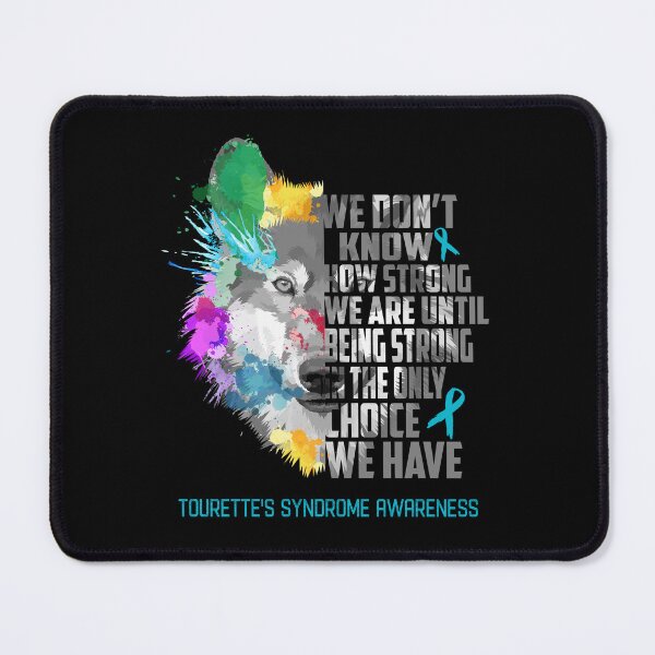 Item preview, Tourette's Syndrome Awareness, We Do Not Know How Strong We Are Until Being Strong In The Only Choice We Have designed and sold by KatMercerr.