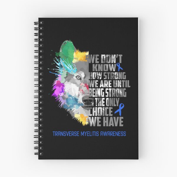 Item preview, Transverse Myelitis Awareness, We Do Not Know How Strong We Are Until Being Strong In The Only Choice We Have designed and sold by KatMercerr.
