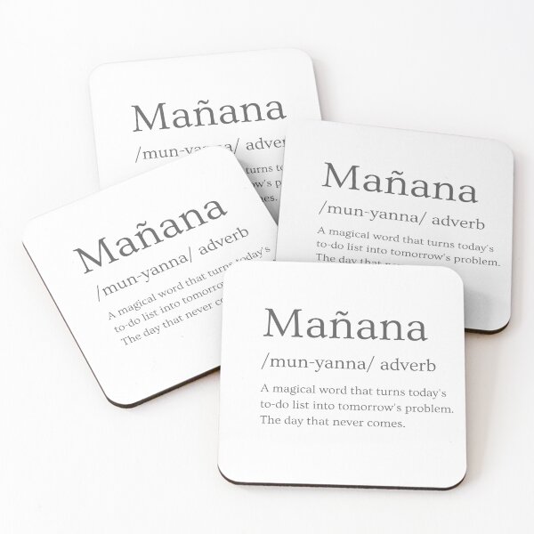 Item preview, Manana definition with a humorous twist. Not today, tomorrow, aficionados.  designed and sold by TorraCreative.