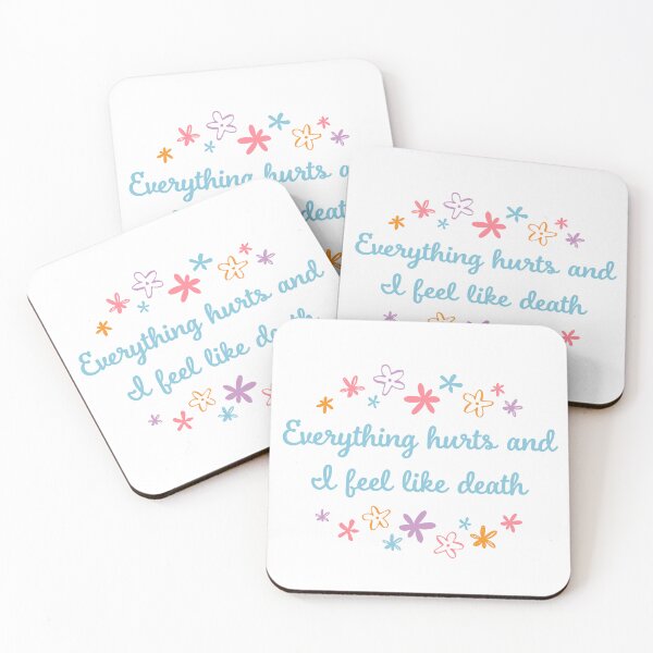 Item preview, Everything hurts and I feel like death (flowers) designed and sold by sarahwlongcovid.