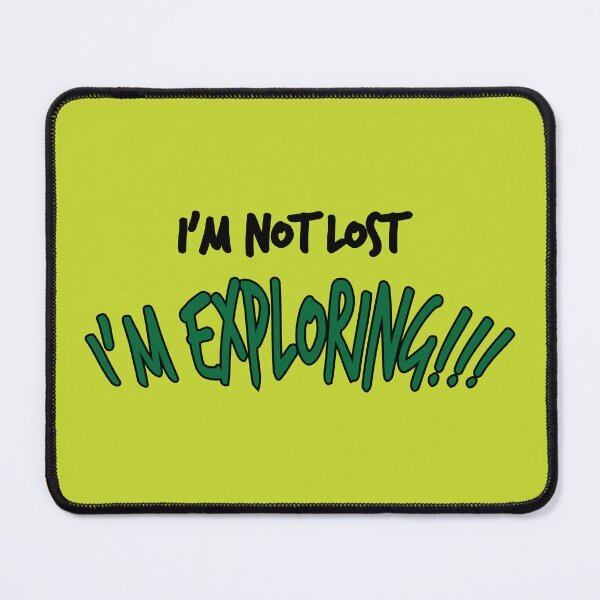 Item preview, I Am Not Lost, I Am Exploring (Light B/G) designed and sold by WIZECROW.