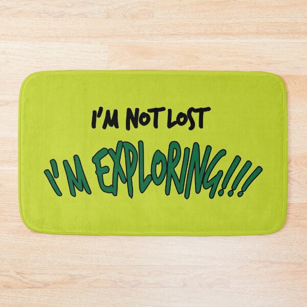Item preview, I Am Not Lost, I Am Exploring (Light B/G) designed and sold by WIZECROW.