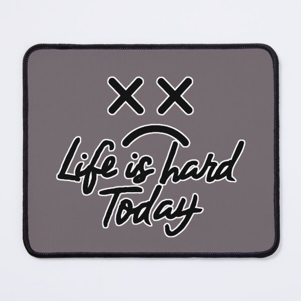 Item preview, Navigating Tough Days "Life is Hard Today" designed and sold by MillennialVibe.