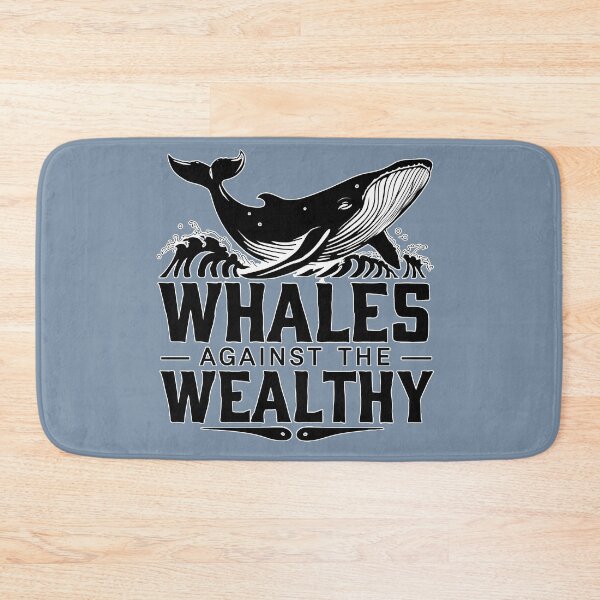Item preview, Whales Against the Wealthy designed and sold by MillennialVibe.