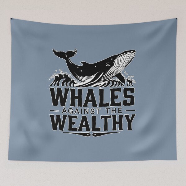 Item preview, Whales Against the Wealthy designed and sold by MillennialVibe.