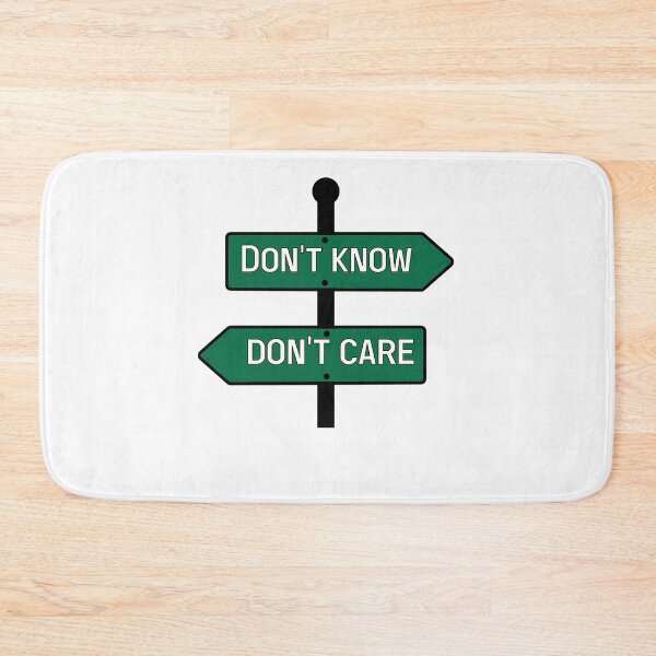 Item preview, I don't know / I don't care  designed and sold by Nas-T-Shirt-Co.