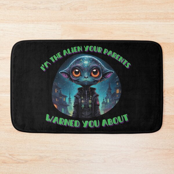 Item preview, I'm the Alien Your Parents Warned You About designed and sold by Digital-Fusion.