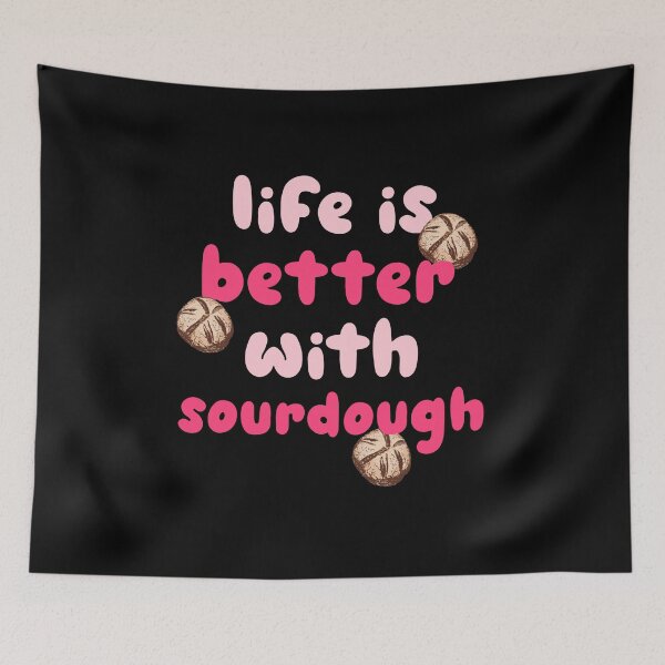Item preview, Life is Better with Sourdough designed and sold by HeadTurningArt.