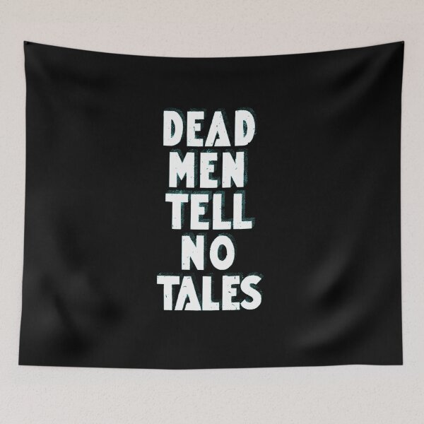 Item preview, Dead men tell no tales designed and sold by Nas-T-Shirt-Co.
