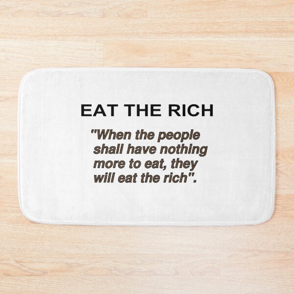 Item preview, Eat The Rich designed and sold by Nas-T-Shirt-Co.